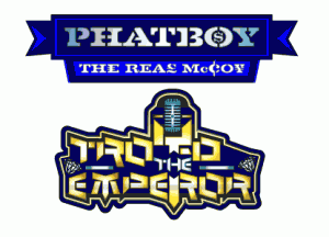 Trakrunnaz: Phatboy & Troy-D The Emperor